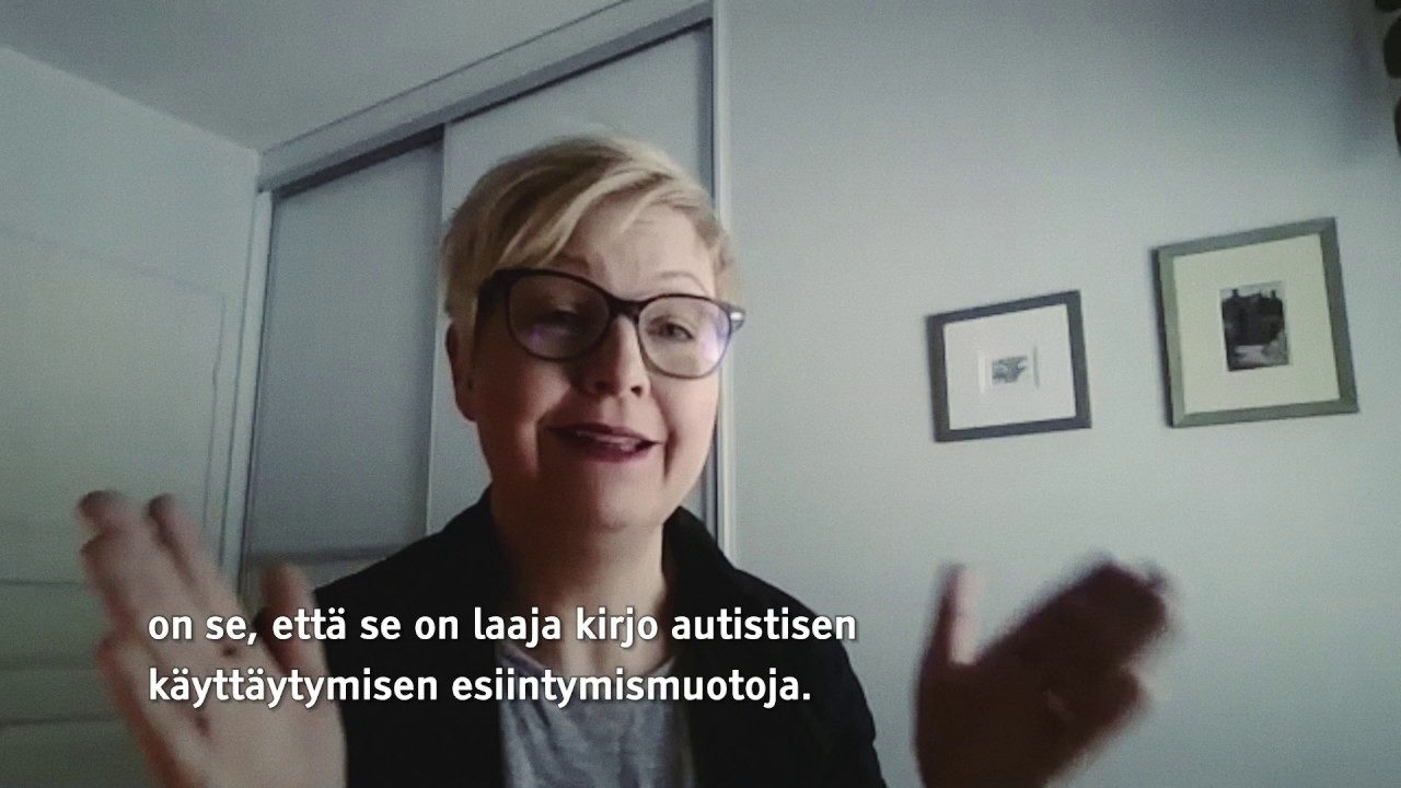 Anneli Kylliäinen - Mistä autismikirjon häiriöissä on kysymys?