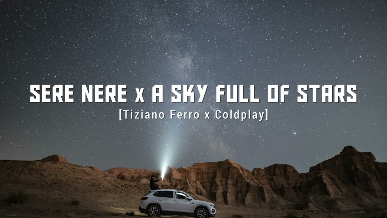 Sere Nere X A Sky Full Of Stars (Tiziano Ferro, Coldplay) [Replica Mashup] - TIKTOK