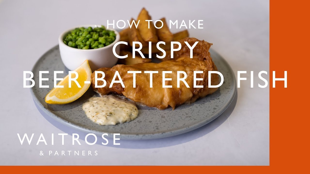 How To Make Beer Battered Fish | Cookery School | Waitrose