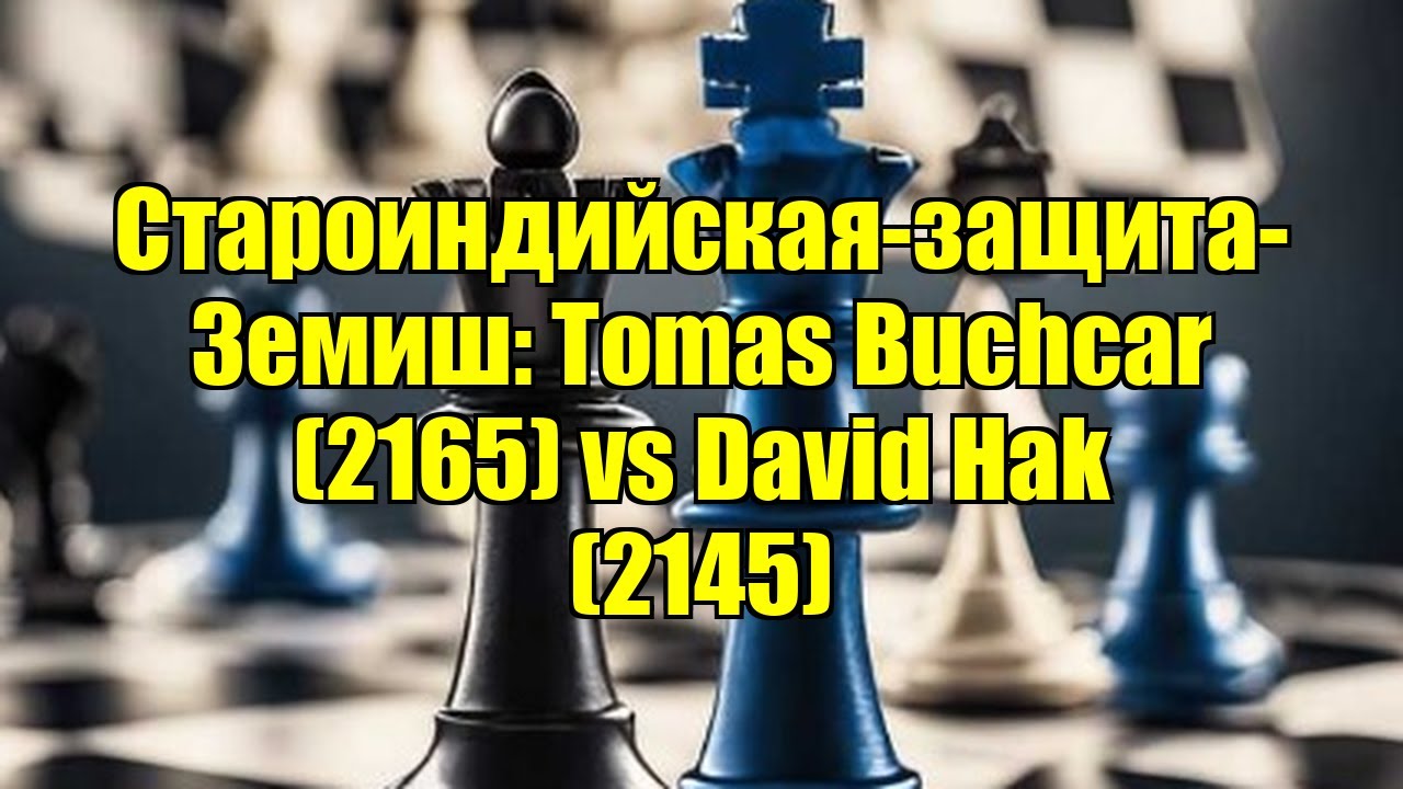 Староиндийская-защита-Земиш: Tomas Buchcar (2165) vs David Hak (2145)
