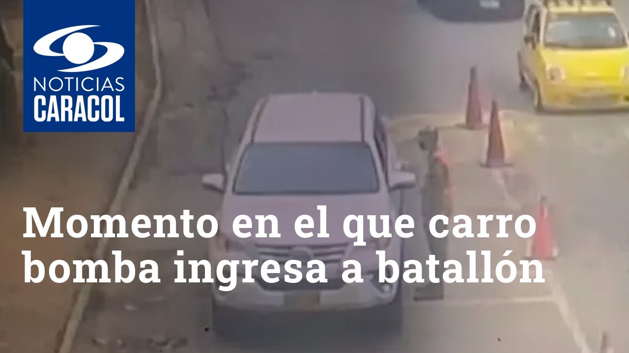 Video del momento en el que carro bomba ingresa a batallón en Cúcuta