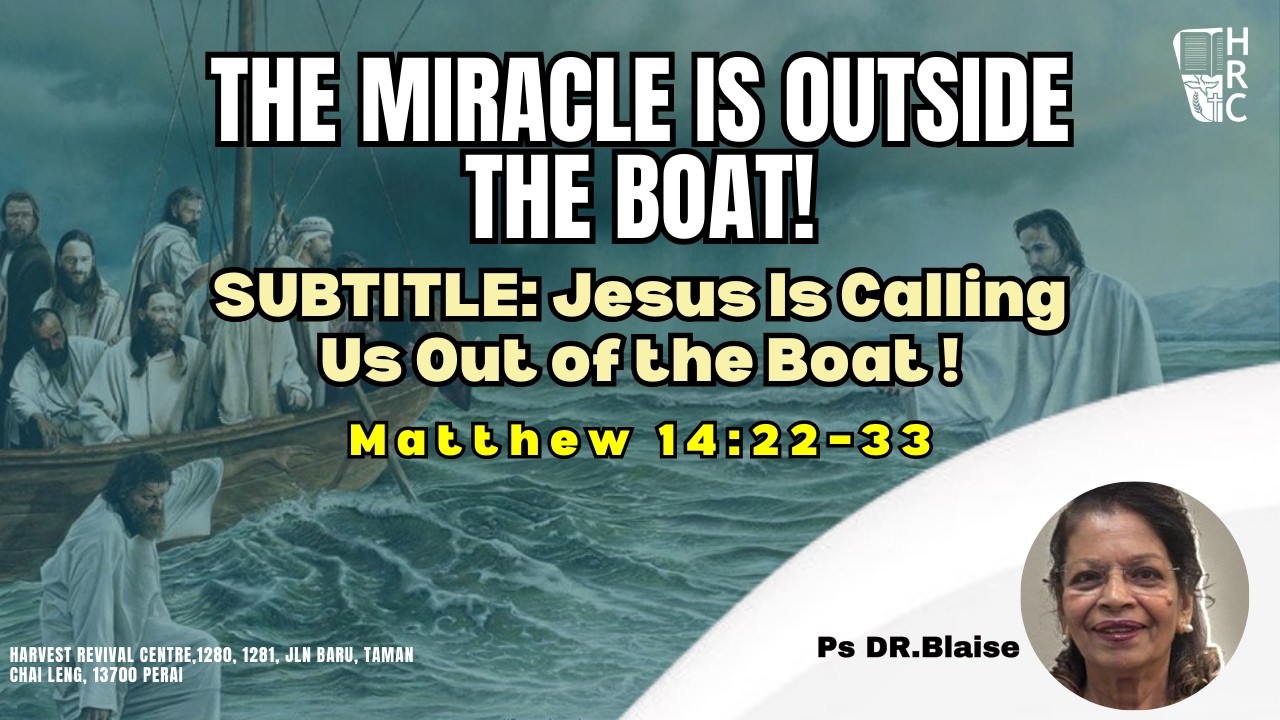 THE MIRACLE IS OUTSIDE THE BOAT! | Ps. Blaise |