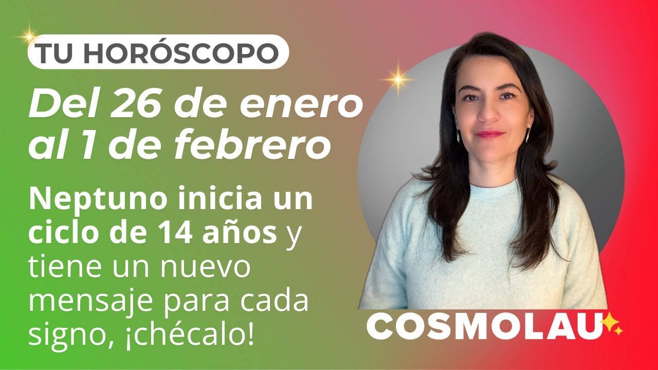 🔮¿Cómo te va a ir en la semana? / Horóscopos del 26 de eneroal 1 de febrero