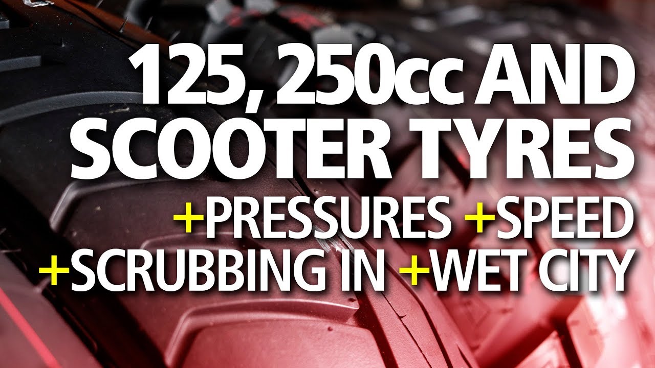 BEST tyres for 125, 250cc + Scooters | Pressures, scrubbing in, speed, rain