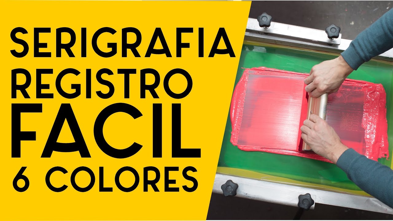 SERIGRAFIA | REGISTRAR 6 COLORES FACIL