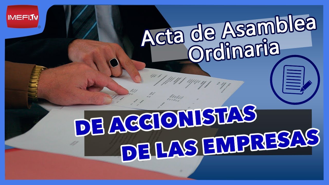 El acta de Asamblea Ordinaria de Accionistas de las Empresas - Debate Fiscal