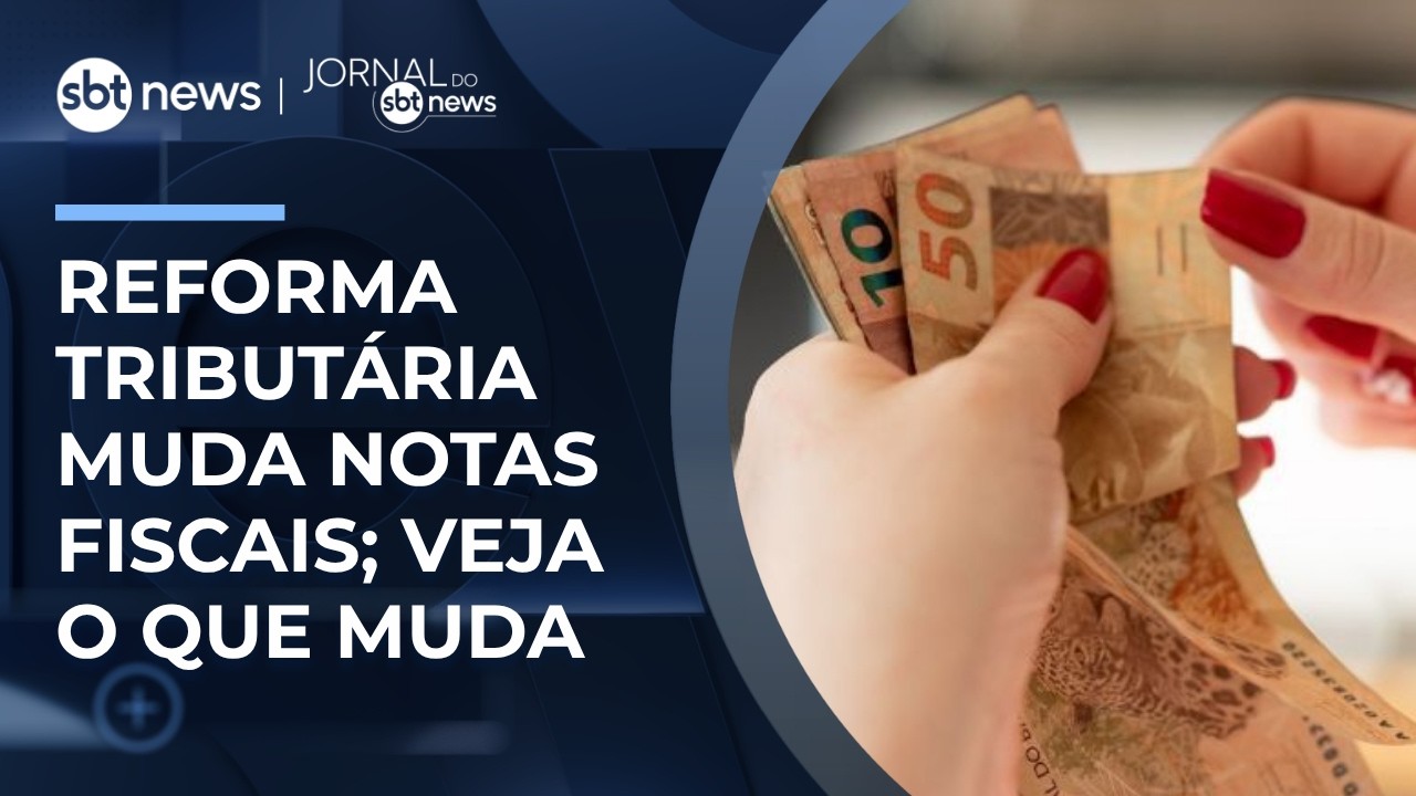 Reforma tribut&aacute;ria muda notas fiscais e inicia fase de transi&ccedil;&atilde;o | #JornaldoSBTNews
