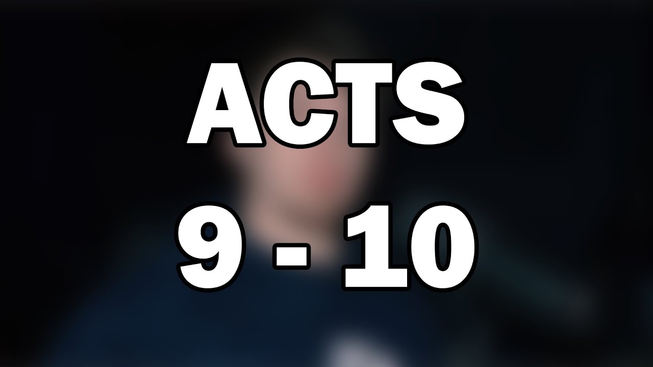 Acts 9–10 | Saul’s Conversion and Gentile Salvation