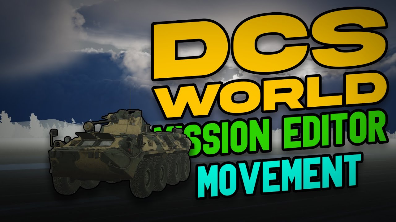DCS MISSION EDITOR! - Movement