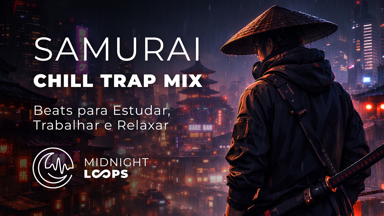 Samurai Chill Trap 🥷 Mix | Beats para Estudar, Trabalhar e Relaxar