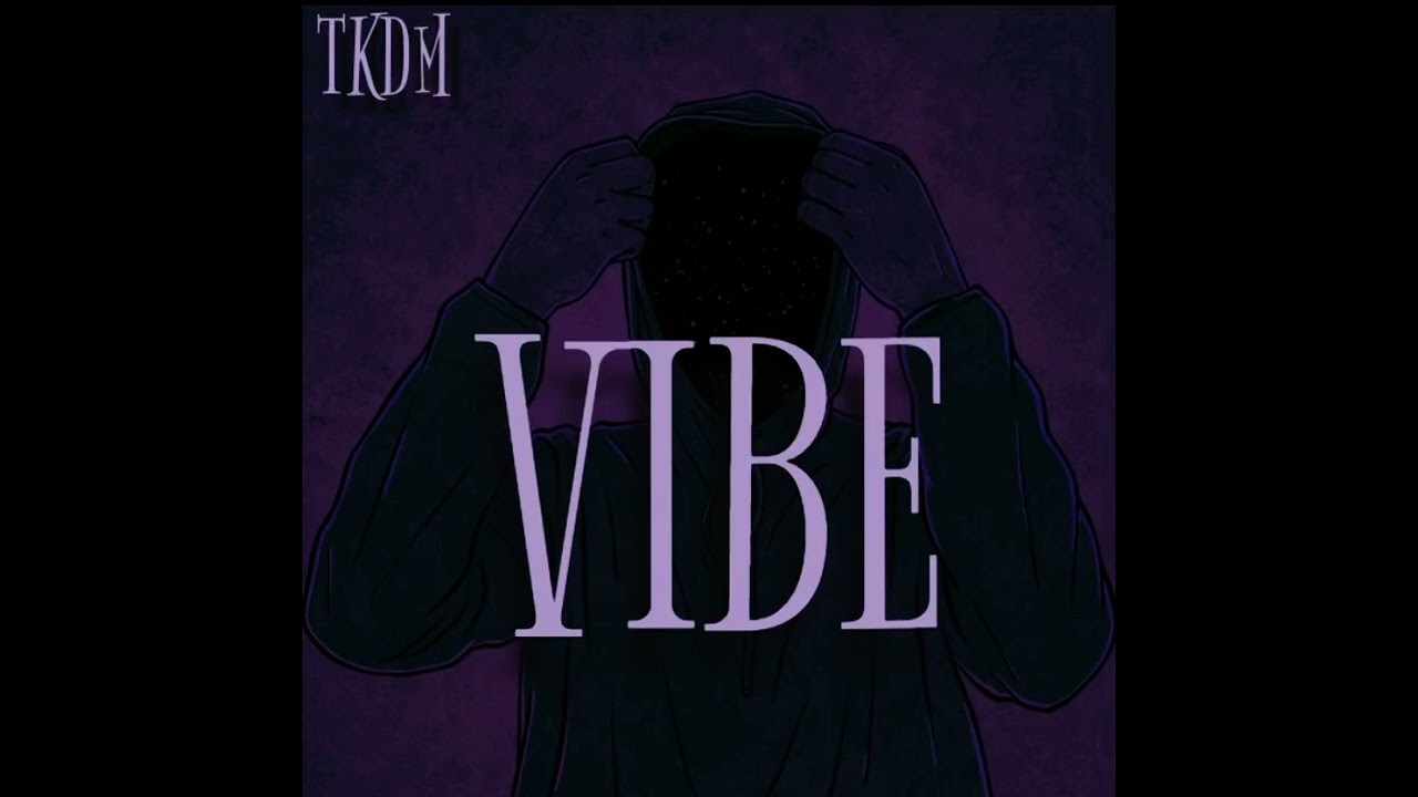 TKDM - Vibe