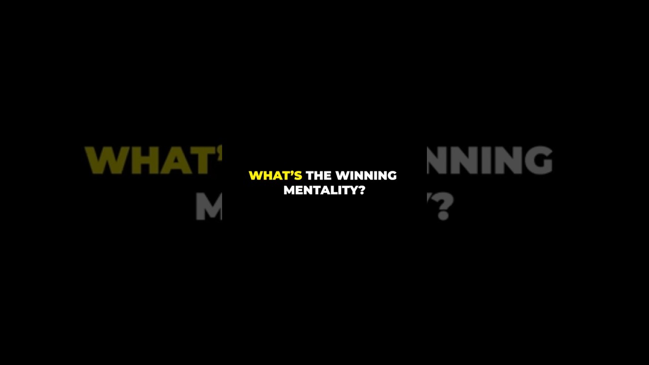 Unlocking the Winning Mentality! 