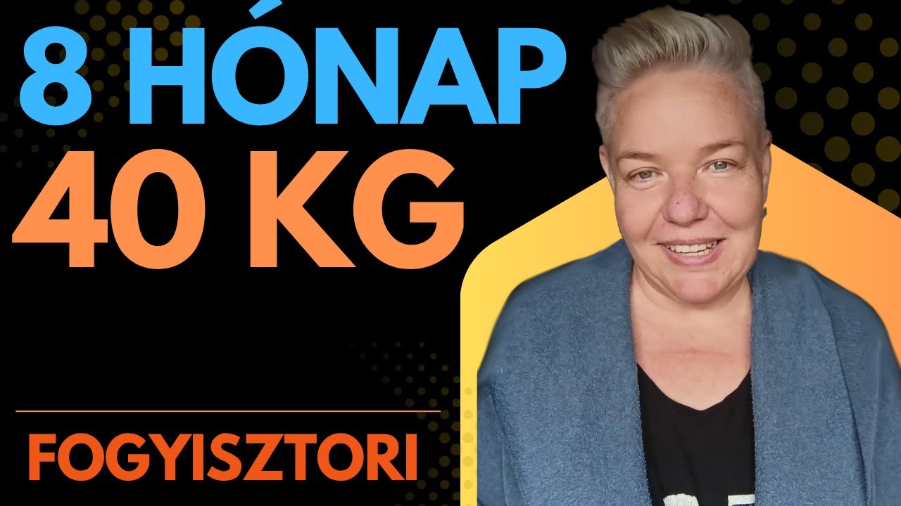 8 hónap és 40 kg után hogyan érzem magam?
