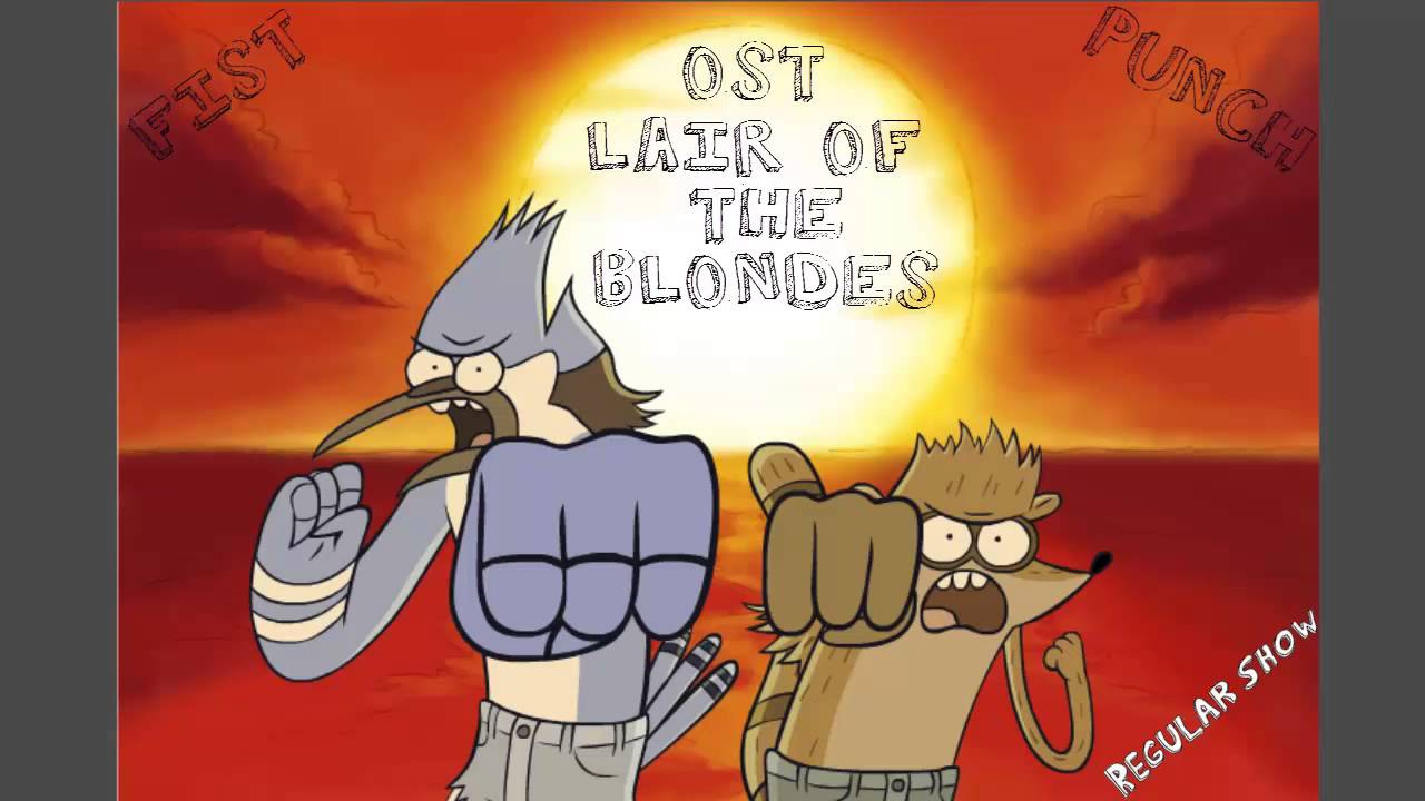 Regular Show Fist Punch SoundTrack Lair Of The Blondes - HD
