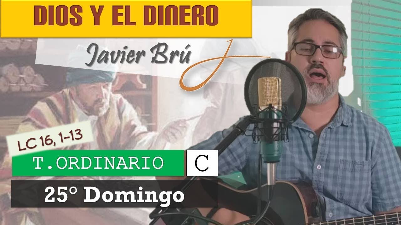 Dios y el Dinero - Javier Br&uacute; | 25&deg; Domingo del T. Ordinario C | Lc 16,1-13