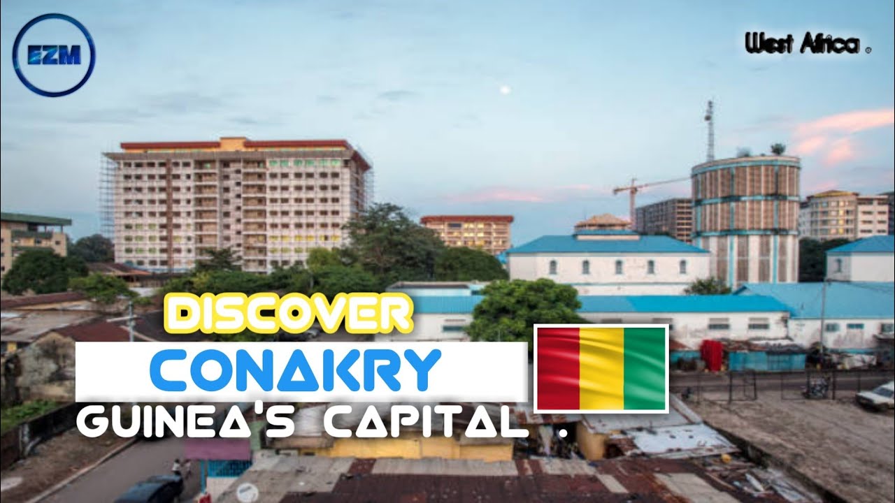 Beautiful Conakry Guinea's Capital 2021 @ezmexplores