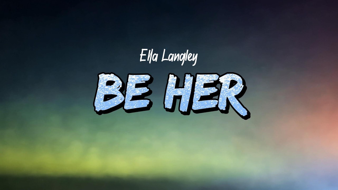 Ella Langley - Be Her (Lyrics)