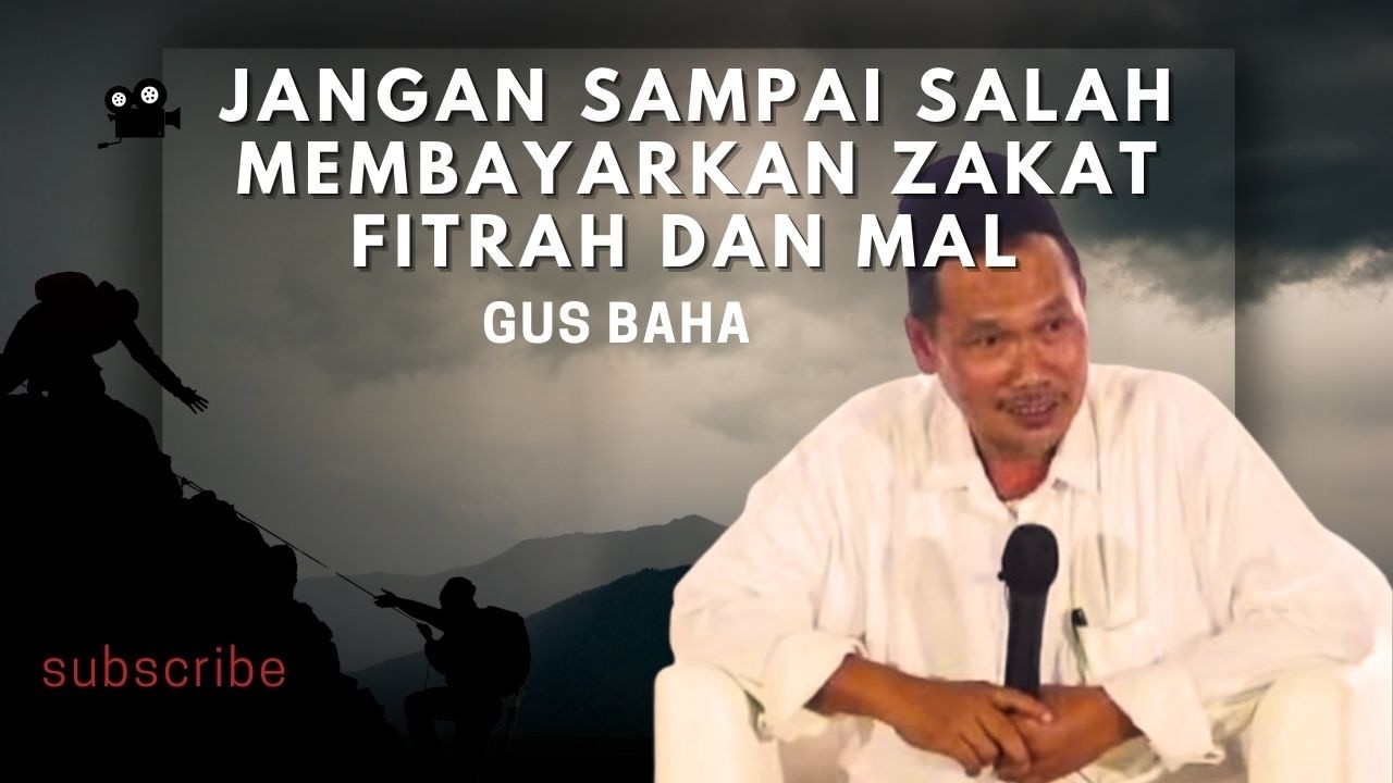 GUS BAHA : JANGAN SAMPAI SALAH MEMBAYARKAN ZAKAT FITRAH DAN MAL