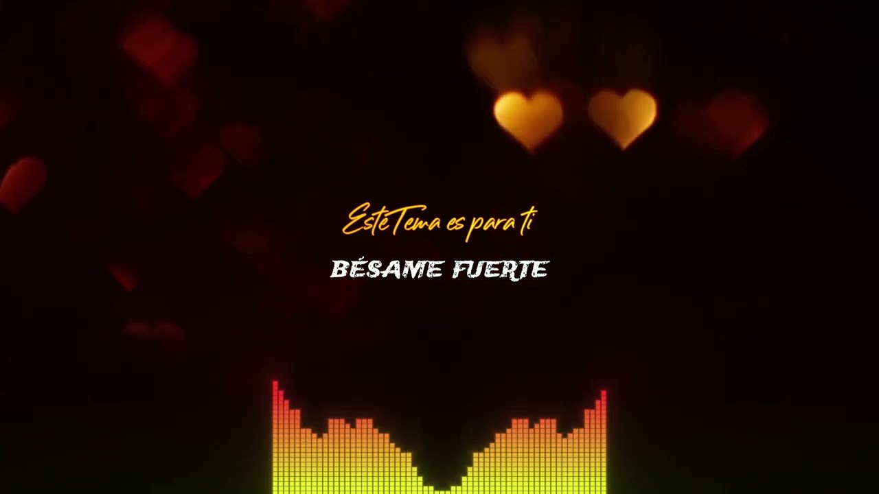 Bésame Fuerte - Este TEMA es para TI