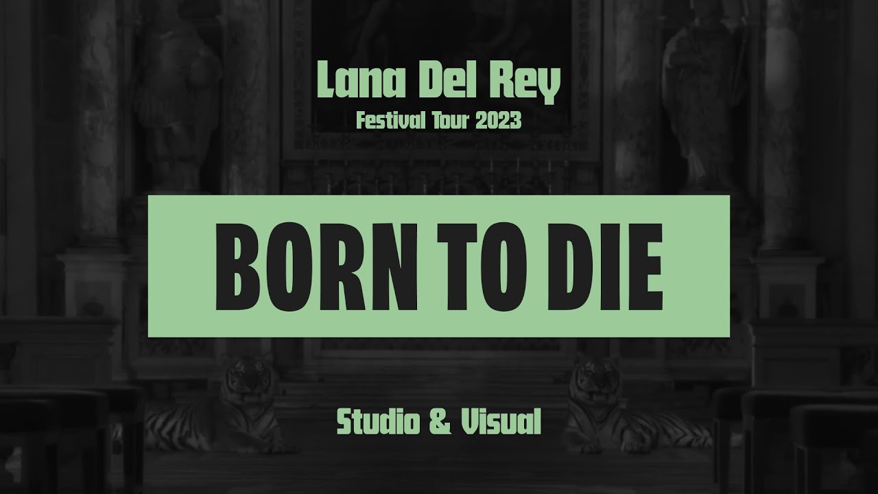 Lana Del Rey — Born to Die (Festival Tour 2024 Studio & Visual)