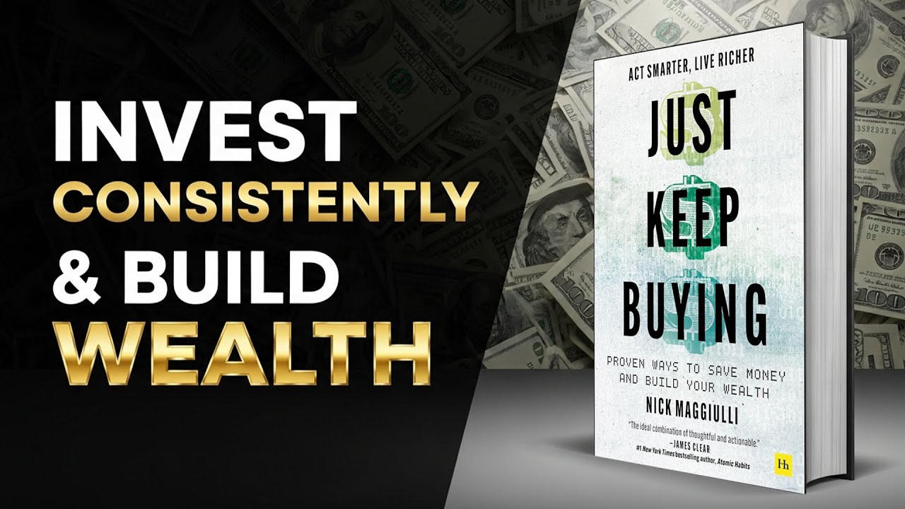 How to Invest Consistently & Build Wealth | Just Keep Buying | Audiobook Summary