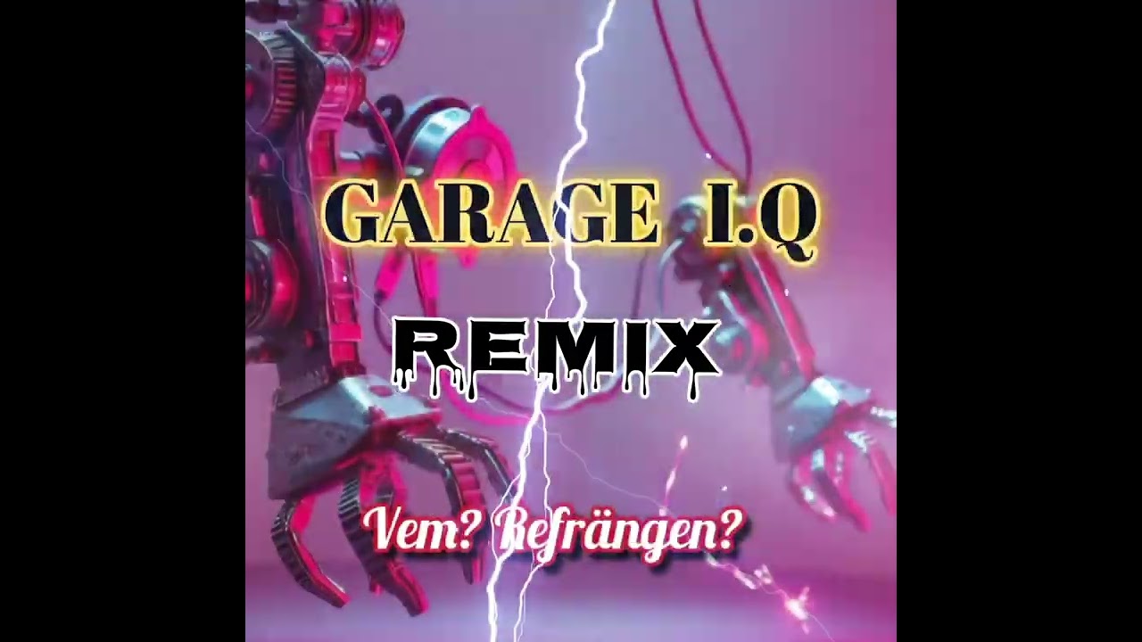 Vem? Refrängen REMIX.: GARAGE I.Q