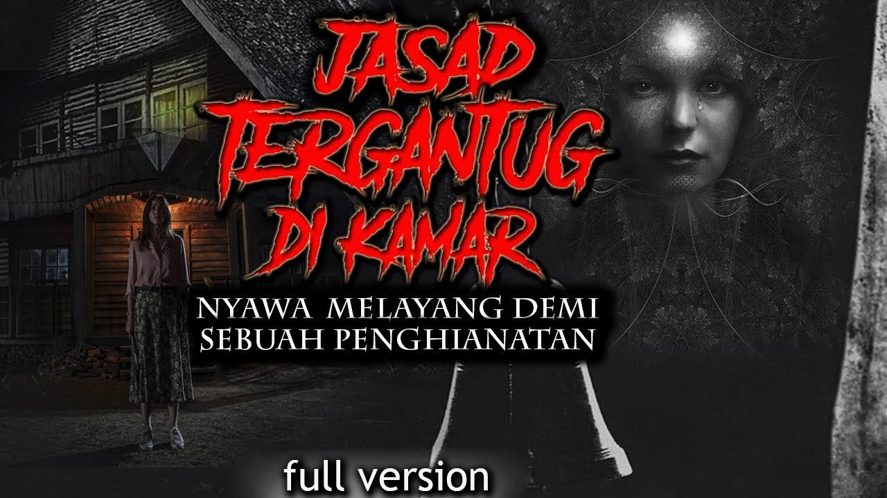 KAU GANTUNG JASADKU DI KAMAR ITU / FULL VERSION