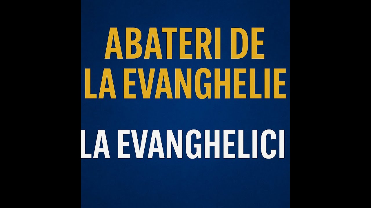 Abateri de la Evanghelie la evanghelici