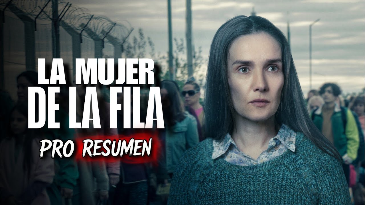 LA MUJER DE LA FILA (2025) | RESUMEN PRO