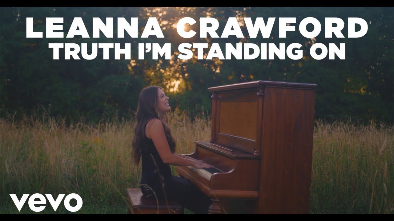 Leanna Crawford - Truth I'm Standing On (Official Music Video)