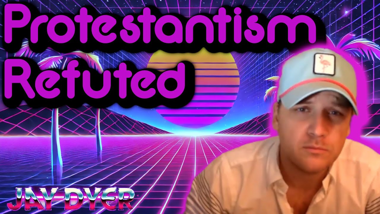 Protestantism Refuted by Jay Dyer