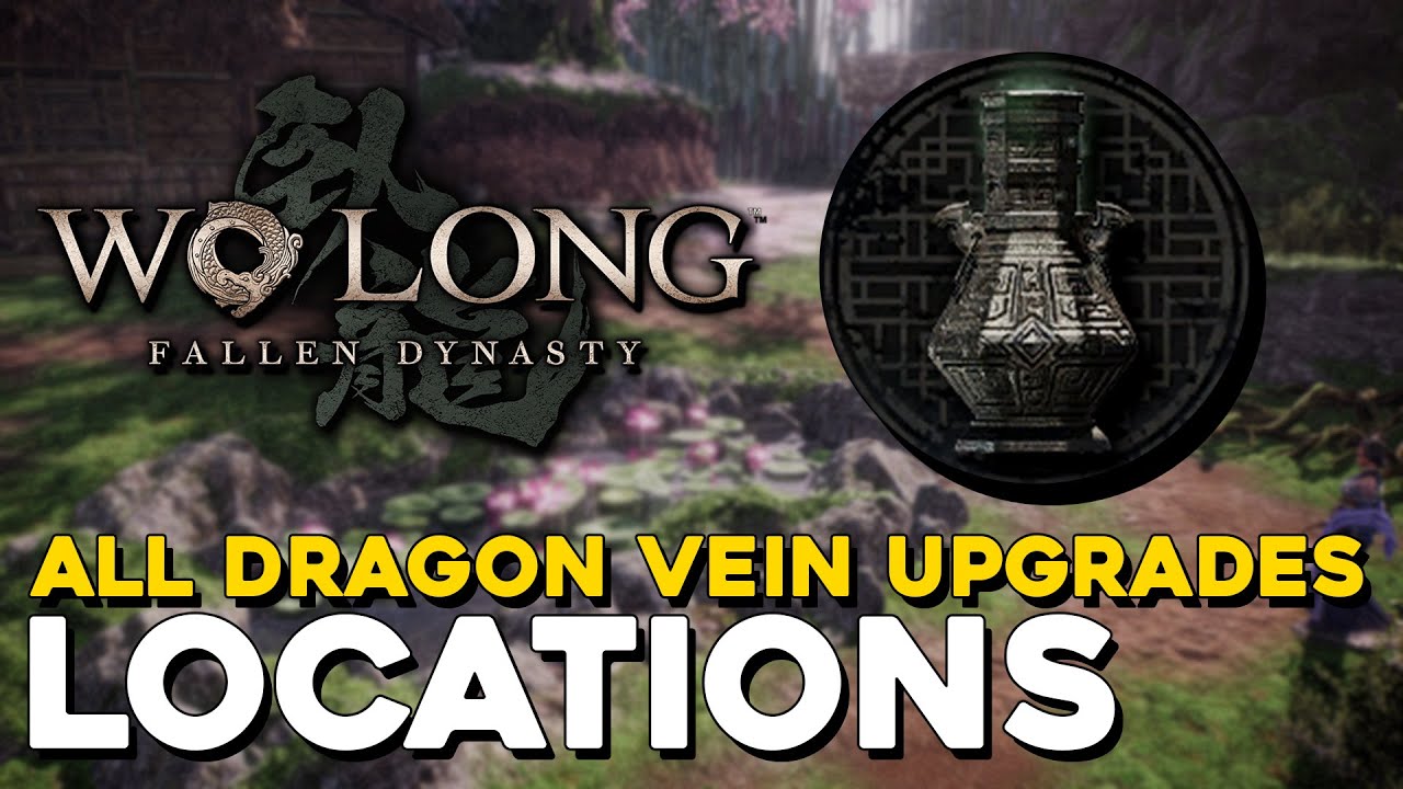 Wo Long All Healing Upgrade Locations (All Dragon Vein Essence & Dragon Vein Crystals)