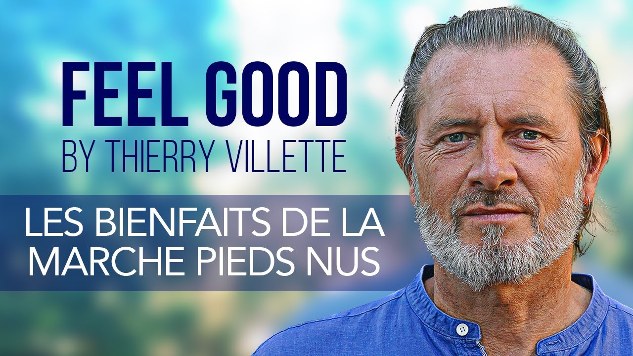 Feel Good - Les bienfaits de la marche pieds nus