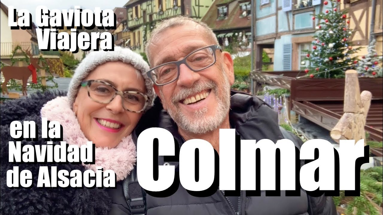La Gaviota Viajera #86: Colmar, Navidad en Alsacia