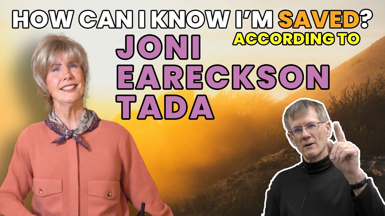 How Can I Know I'm Saved According to Joni Eareckson Tada? -Bob Wilkin #assurance #lordshipsalvation