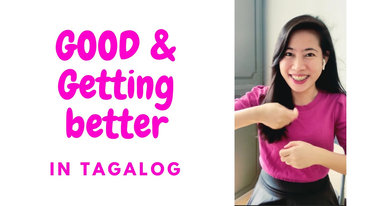 How to say GOOD & GETTING BETTER in Tagalog | Learn to Speak Filipino Fast with Tutor of Manila 2023