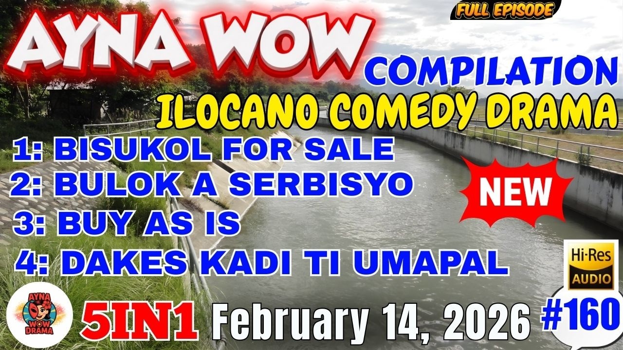 AYNA WOW #5IN1 #160 | BEST ILOCANO COMEDY 1 HOUR DRAMA - February 14,2026 Full Episode #aynawowdrama