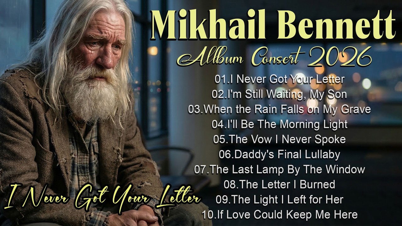 Mikhail Bennett &ndash; I Never Got Your Letter | Mikhail Bennett&rsquo;s Heartbreaking - Full Album 2026