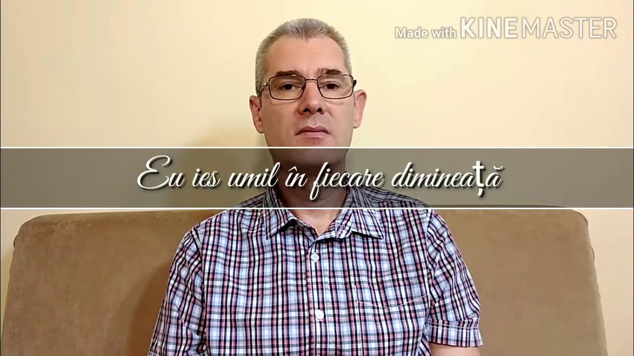 Eu ies umil &icirc;n fiecare dimineață