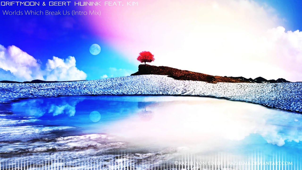 Driftmoon & Geert Huinink  - Worlds Which Break Us (Intro Mix)