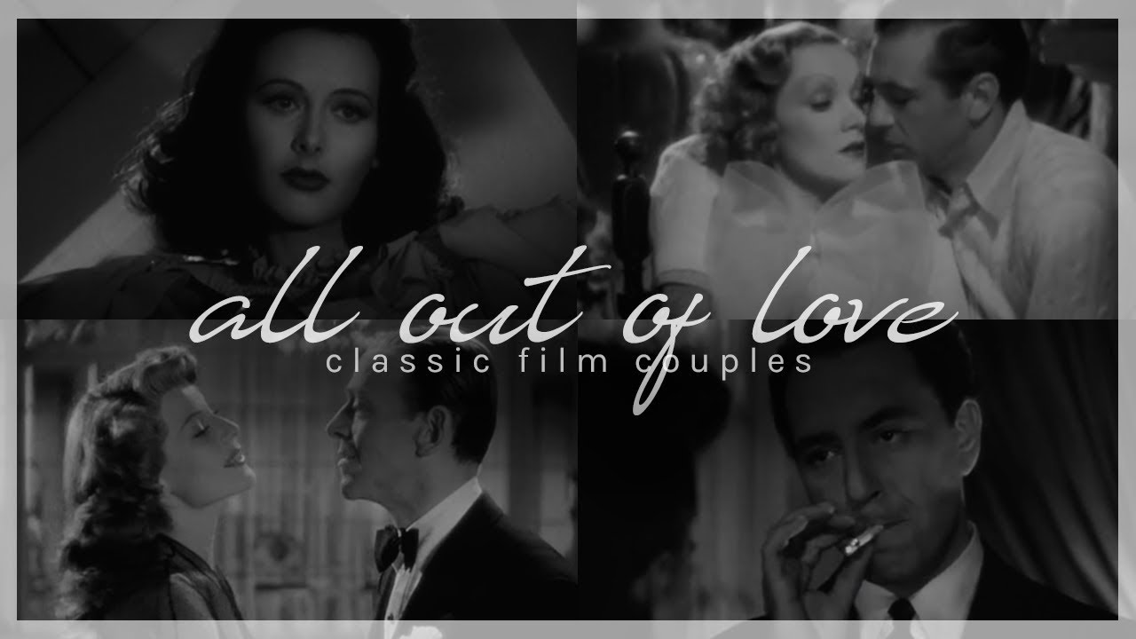all out of love | classic film couples