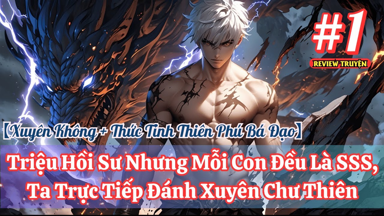 Triệu Hồi Sư Nhưng Mỗi Con Đều Là SSS, Ta Trực Tiếp Đánh Xuyên Chư Thiên!! P1
