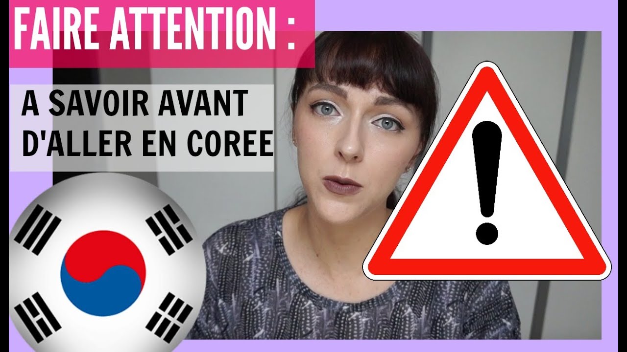 [ Corée ]  FAIRE ATTENTION / A SAVOIR AVANT DE VOYAGER 마리안