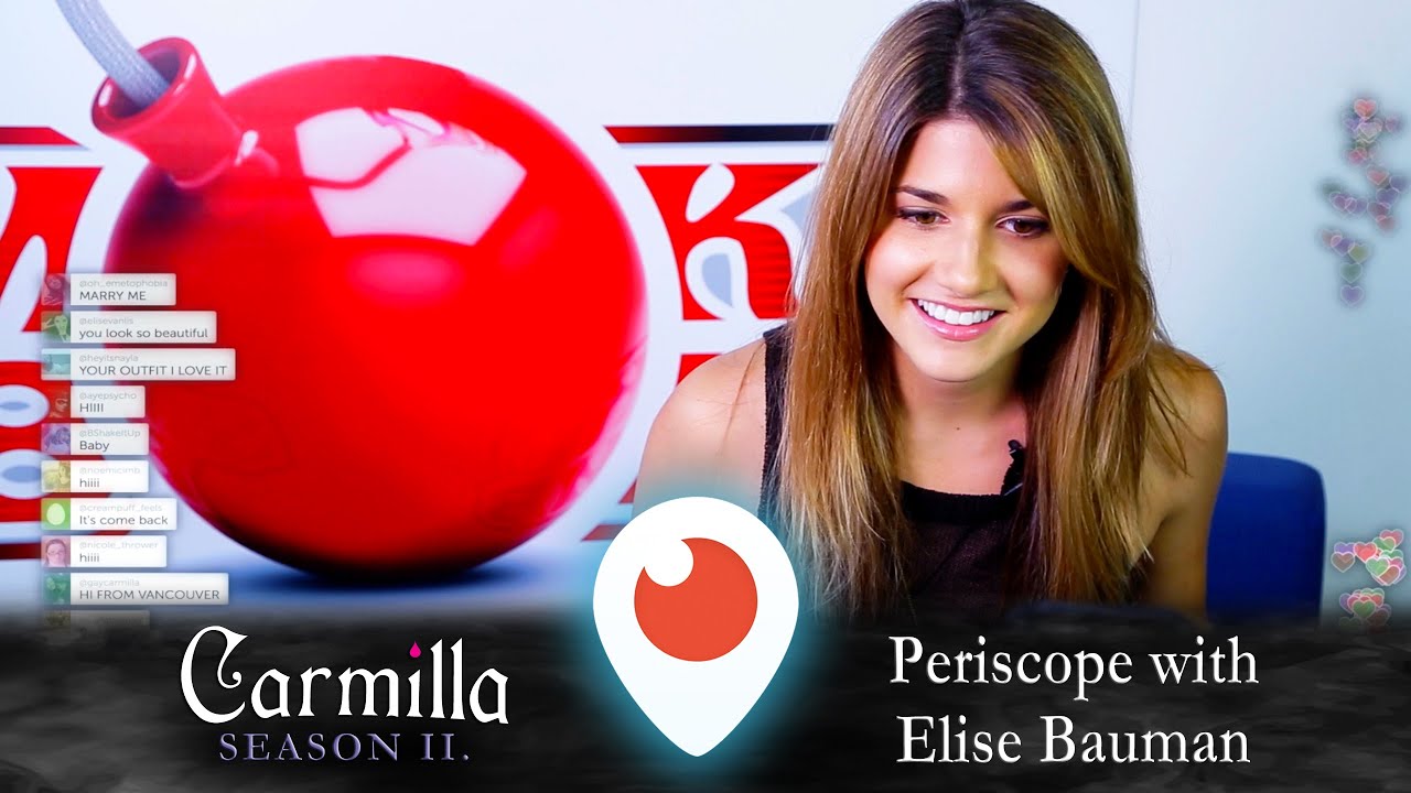 Carmilla | Periscope | Elise Bauman