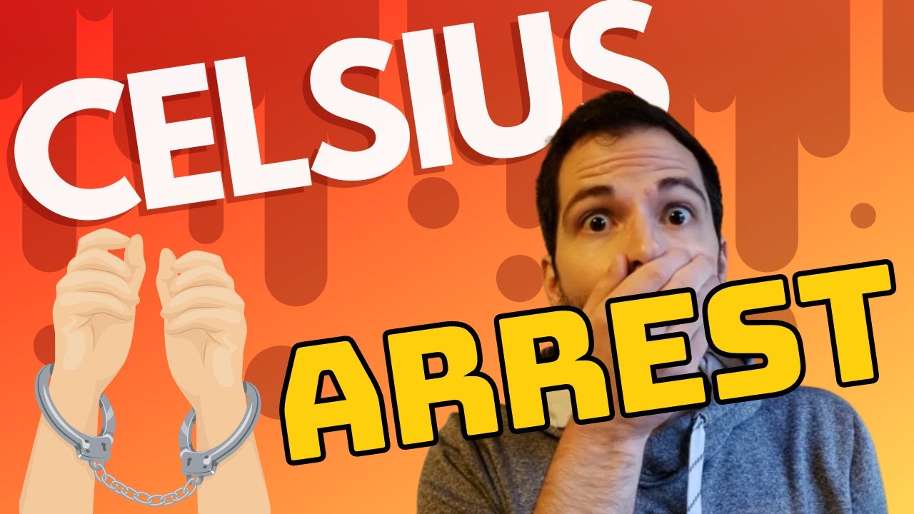CELSIUS ARREST...