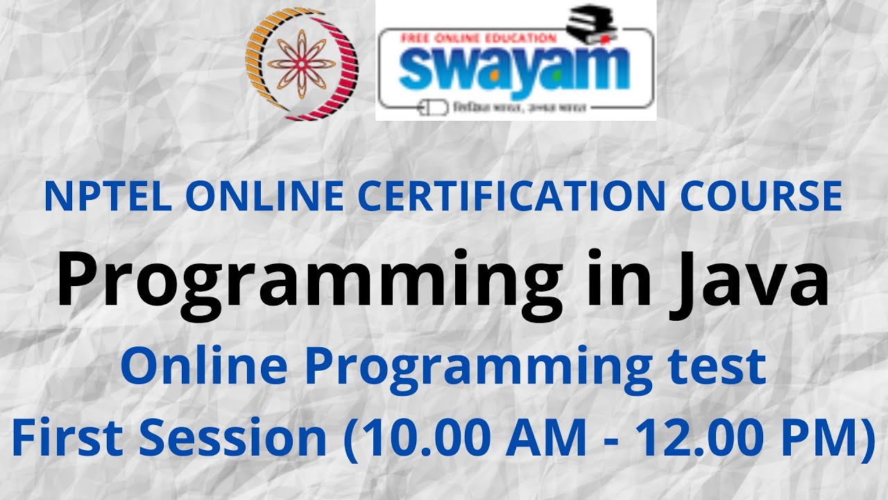 Programming in Java | NPTEL | Online Programming Test | First Session ( 10.00 AM - 12.00 PM)