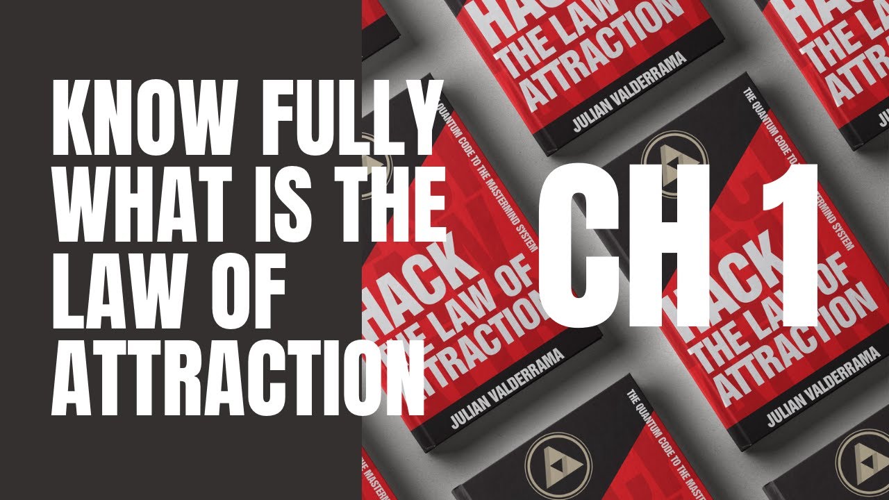 CH 1: KNOW FULLY WHAT THE LAW OF ATTRACTION IS
