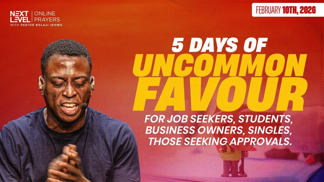 Next Level Prayers || 5 Days Of Uncommon Favour || Pst Bolaji Idowu || Feb 10th 2026