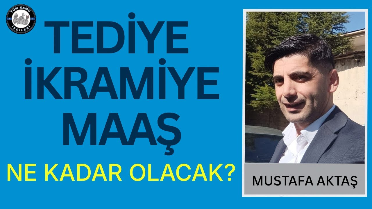 KAMU İŞÇİLERİNİN ALACAĞI TEDİYE, İKRAMİYE VE MAAŞ NE KADAR OLACAK? 