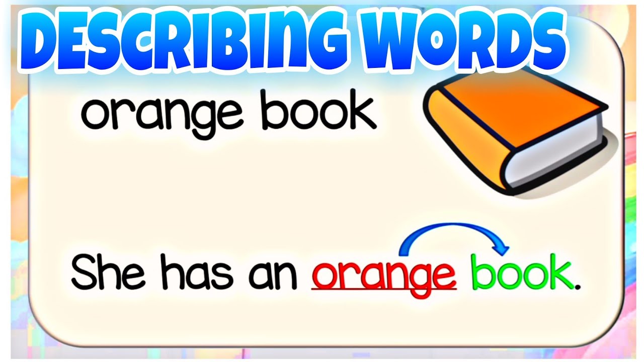 RECOGNIZE DESCRIBING WORDS | Adjectives